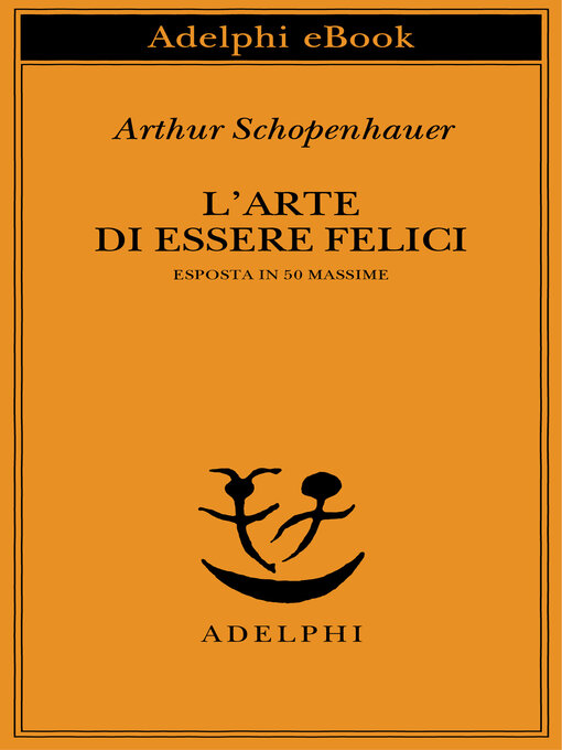 Title details for L'arte di essere felici by Arthur Schopenhauer - Wait list